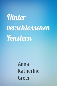 Hinter verschlossenen Fenstern