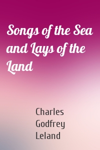 Songs of the Sea and Lays of the Land