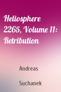 Heliosphere 2265, Volume 11: Retribution