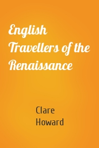 English Travellers of the Renaissance