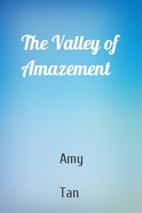 The Valley of Amazement