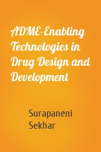 ADME-Enabling Technologies in Drug Design and Development