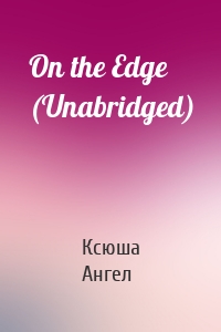 On the Edge (Unabridged)