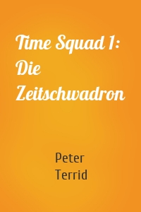 Time Squad 1: Die Zeitschwadron