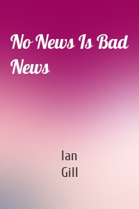 No News Is Bad News