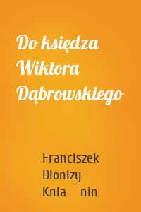 Do księdza Wiktora Dąbrowskiego