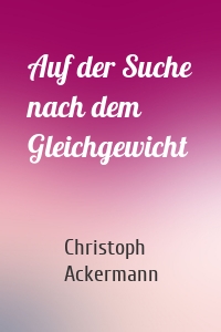 Auf der Suche nach dem Gleichgewicht