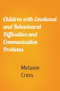 Children with Emotional and Behavioural Difficulties and Communication Problems