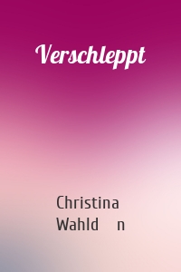 Verschleppt