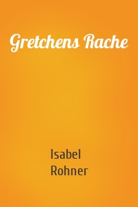 Gretchens Rache