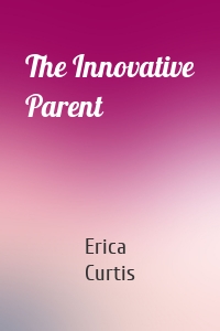 The Innovative Parent