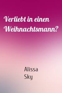 Verliebt in einen Weihnachtsmann?