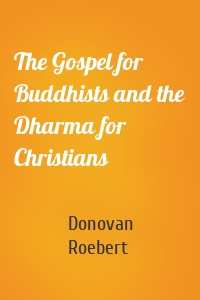 The Gospel for Buddhists and the Dharma for Christians