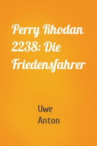 Perry Rhodan 2238: Die Friedensfahrer
