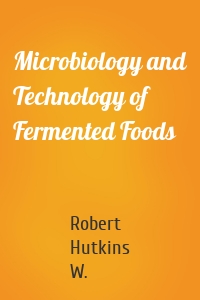 Microbiology and Technology of Fermented Foods