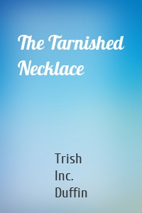 The Tarnished Necklace