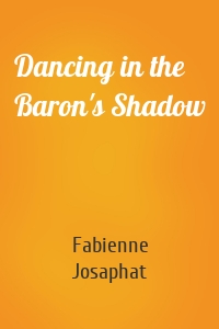 Dancing in the Baron's Shadow