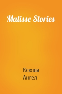 Matisse Stories