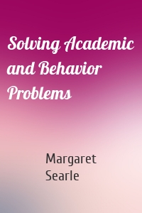 Solving Academic and Behavior Problems