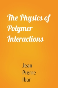 The Physics of Polymer Interactions