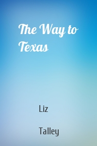 The Way to Texas