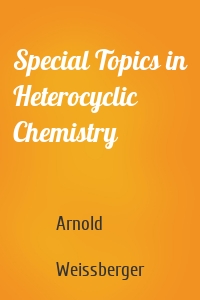 Special Topics in Heterocyclic Chemistry