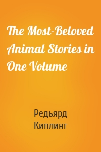 The Most-Beloved Animal Stories in One Volume