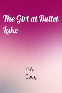 The Girl at Bullet Lake