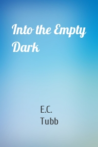 Into the Empty Dark