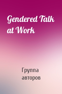 Gendered Talk at Work