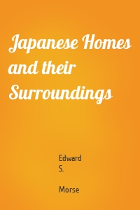 Japanese Homes and their Surroundings
