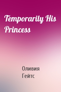 Temporarily His Princess