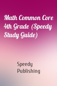 Math Common Core 4th Grade (Speedy Study Guide)