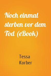 Noch einmal sterben vor dem Tod (eBook)