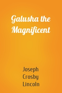 Galusha the Magnificent