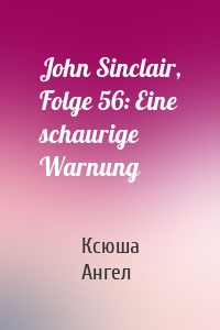 John Sinclair, Folge 56: Eine schaurige Warnung