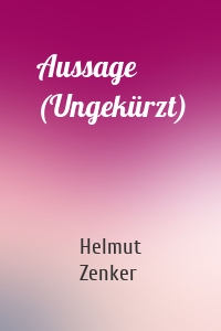 Aussage (Ungekürzt)