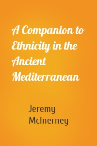 A Companion to Ethnicity in the Ancient Mediterranean