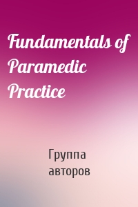 Fundamentals of Paramedic Practice