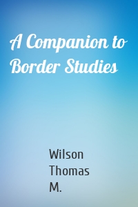 A Companion to Border Studies