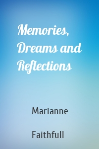 Memories, Dreams and Reflections
