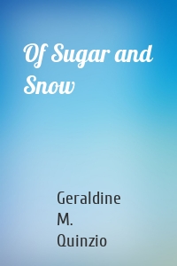 Of Sugar and Snow