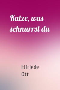 Katze, was schnurrst du