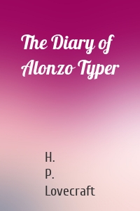 The Diary of Alonzo Typer