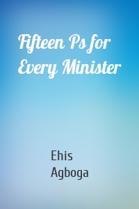 Fifteen Ps for Every Minister