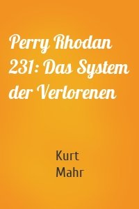Perry Rhodan 231: Das System der Verlorenen