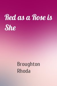 Red as a Rose is She