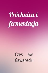 Próchnica i fermentacja