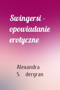 Swingersi - opowiadanie erotyczne