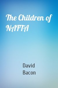 The Children of NAFTA